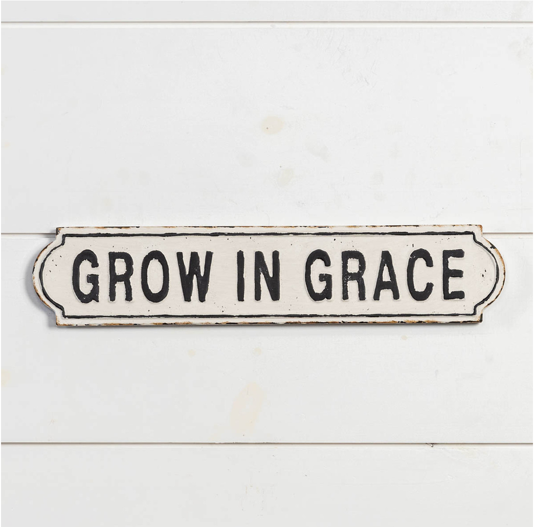 Grow in Grace Metal Sign