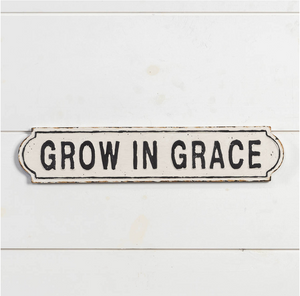 Grow in Grace Metal Sign