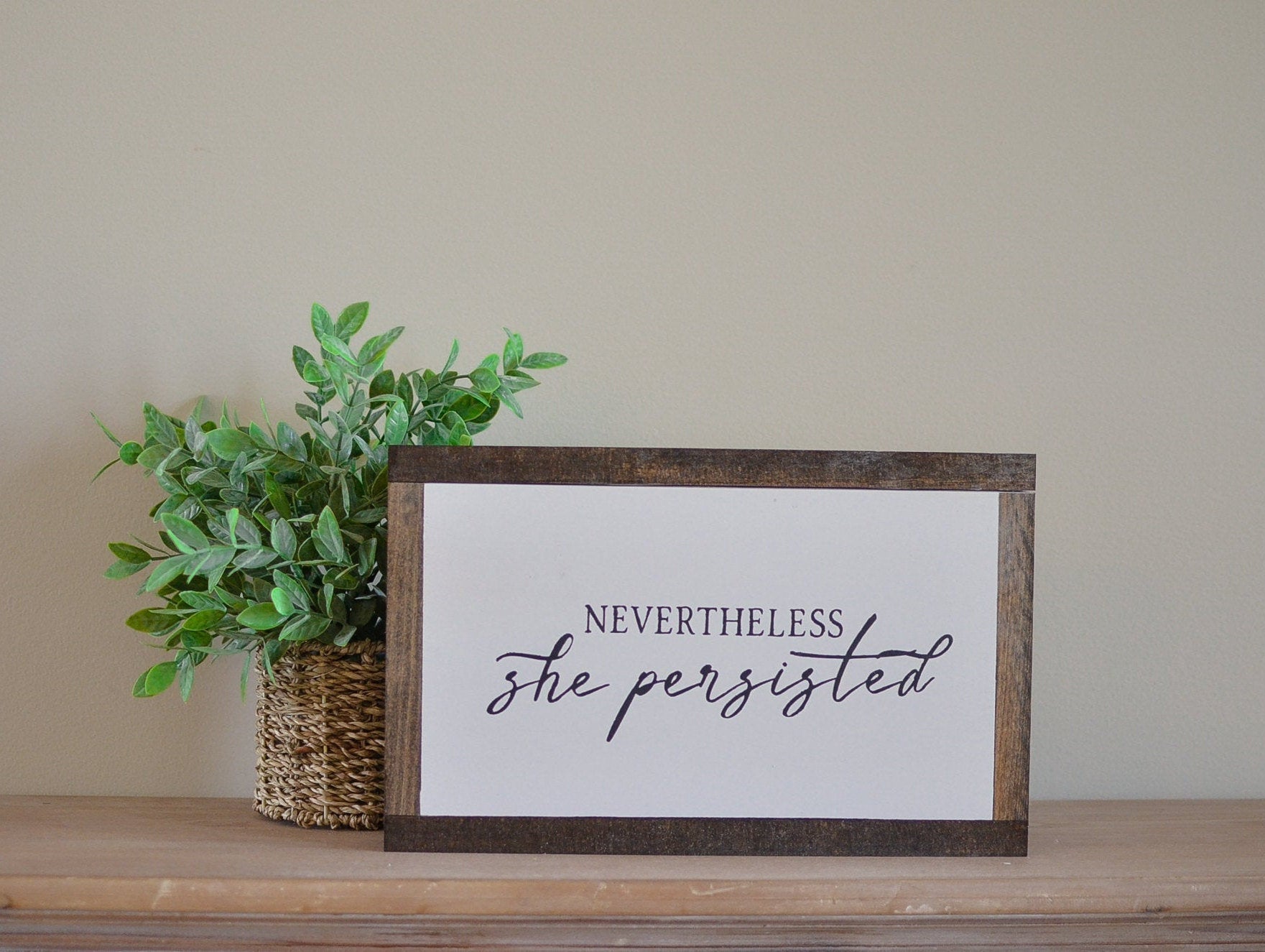 Nevertheless She Persisted Sign