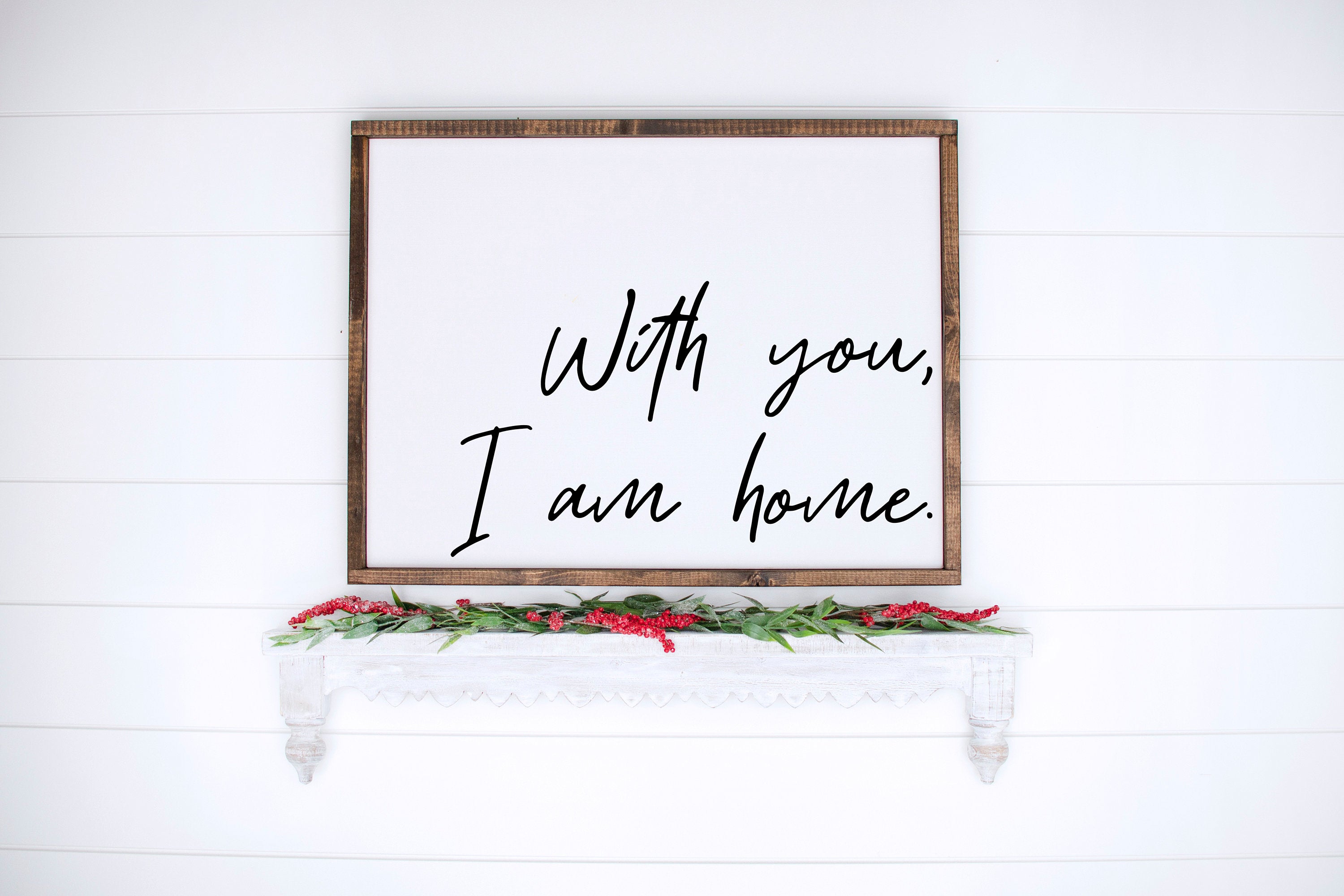 With you, I am Home Sign