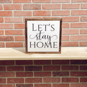 Let’s Stay Home Sign