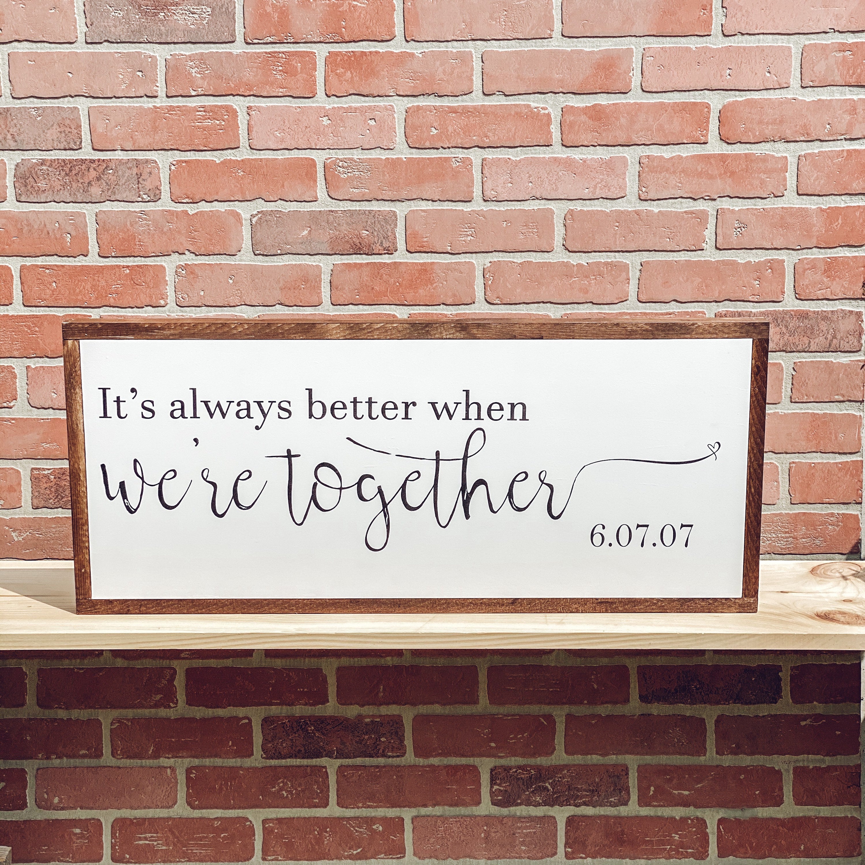 It's always better when we're together Sign