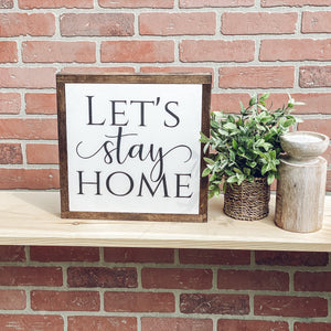 Let’s Stay Home Sign