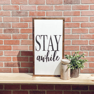 Stay Awhile Sign