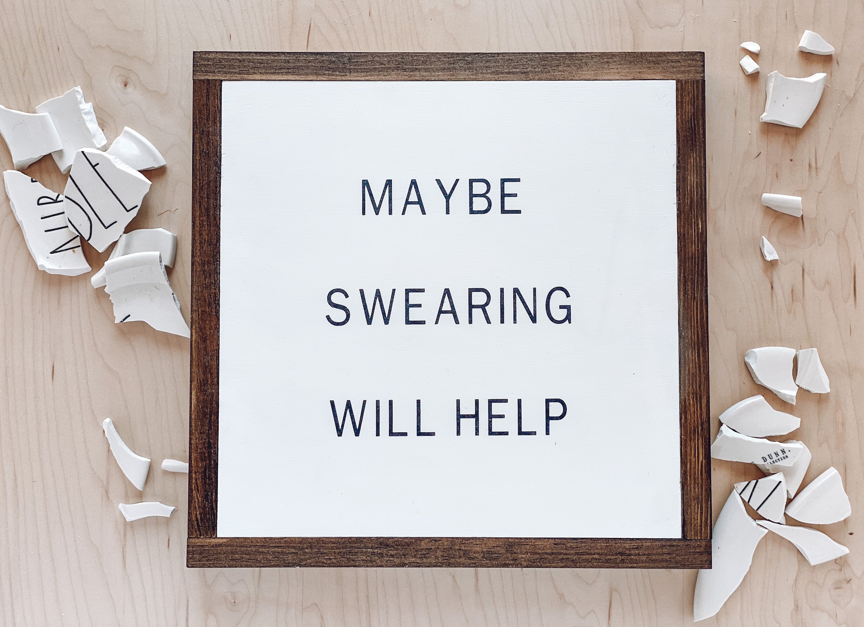 Maybe Swearing Will Help | Funny Sign | Modern Farmhouse Sign