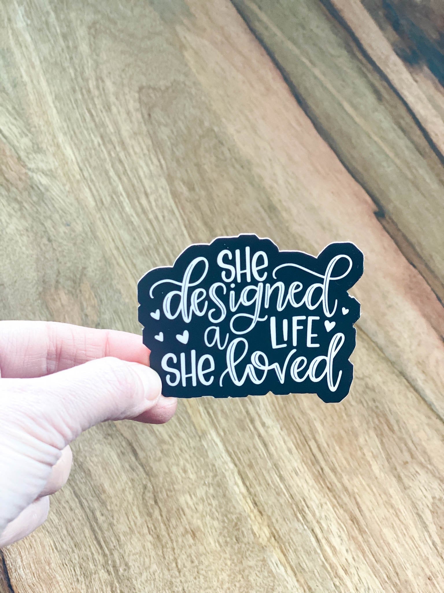 She Designed a Life She Loved Vinyl Sticker