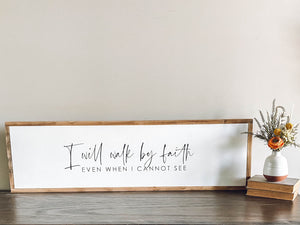 I Will Walk By Faith Inspirational Sign | Oversized Wooden Sign