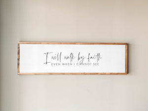 I Will Walk By Faith Inspirational Sign | Oversized Wooden Sign