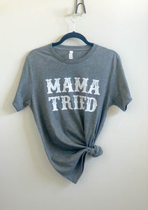 Mama Tried T-Shirt